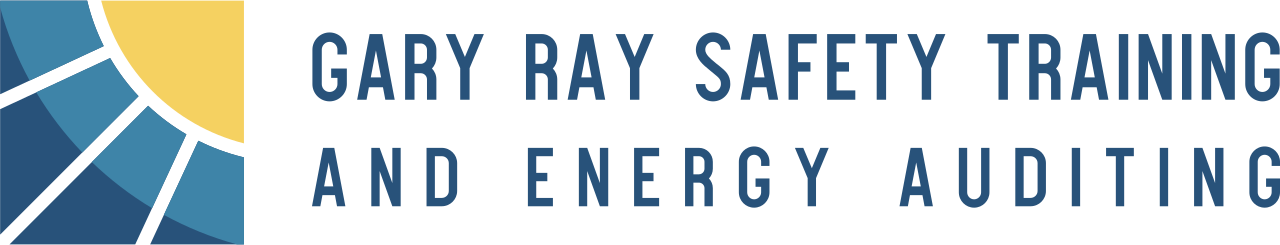 Gary Ray Safety Training and Energy Auditing